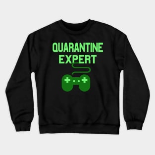 Gamer Quarantine Expert Crewneck Sweatshirt